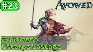 Avowed PT-BR -  #EP23 - Explora&ccedil;&atilde;o e miss&otilde;es de Escarpa Lascada #avowed #RPG #pillarsofeternity