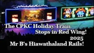 The CPKC Holiday Train Stops in Red Wing!  2025