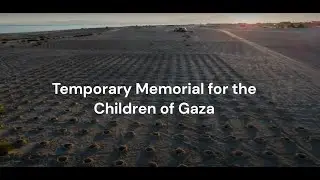 Temporary Memorial for the Children of Gaza