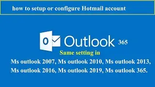 Hotmail setup in Ms outlook | outlook 2016 Hotmail settings | how to setup Hotmail in outlook