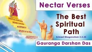 The Best Spiritual Path | Nectar Verses (SB 2.2.33) | Gauranga Darshan Das