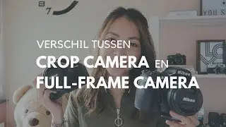 Verschil tussen crop camera en full-frame camera