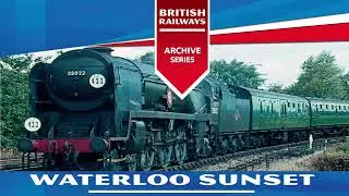 Waterloo Sunset 1958-1967 - UK British Railways Archive Series