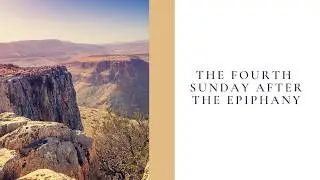 The Fourth Sunday after the Epiphany, February 1, 2026