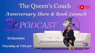 Session 2: The Queen&rsquo;s Couch Podcast 1-Year Anniversary and Book Launch