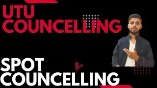 2 COUNSELING | UTU | SPOT COUNSELING | PROCESS EXPLAINED | UTU COUNCELLING 2022  JEE MAINS| UJJWAL