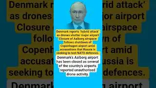 Denmark reports &lsquo;hybrid attack&rsquo; as drones shutter major airportClosure#russiaukrainewar