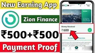 Zion Finance New Earning App 2021 | #ZionFinanceApp Payment Proof | #ZionApp Full Details | #Free