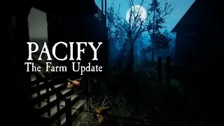 Pacify: NEW FARM UPDATE GAMEPLAY!