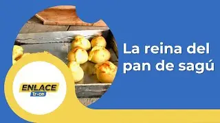 Nancy Hernández: la reina del pan de sagú en Cáqueza | Noticias Enlace Trece