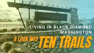 Moving to Washington State?  |   A Walk Through Ten Trails in Black Diamond WA.