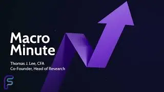 Макроэкономический обзор Тома Ли: Пересмотр прибыли S&P 500👀🔥