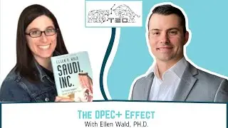 Ellen Wald, PH.D. - The OPEC+ Effect