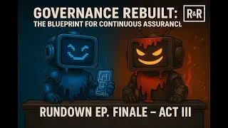 Governance Rebuilt: The Blueprint for Continuous Assurance | Risk & Rules Rundown