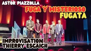 Fuga y misterio - Improvisation - Fugata | Astor Piazzolla | Thierry Escaich