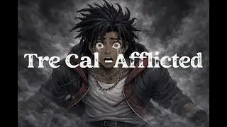 Tre Cal - Afflicted Lyric Video #rap #meaning #hiphop #artist #music
