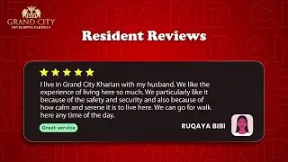 Resident Reviews | Grand City Kharian | Superb Amenities |