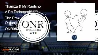 Thamza & Mr Rantsho - A Re Tsebaneng (The Remix)