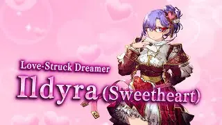 【WOTVFFBE】Ildyra(Sweet heart) Trailer