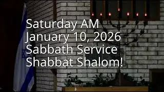Saturday Sabbath Service, 10:00 am, January 10, 2026