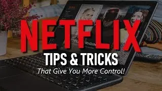 Netflix Tips and Tricks That Give You More Control!