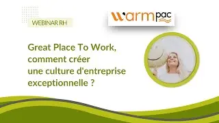 Webinar RH | Great Place To Work, comment créer une culture d'entreprise exceptionnelle ? ❤️