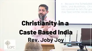 10:10 - Christianity in a Caste Based India with Rev. Joby Joy