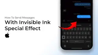 How to Send Messages with Invisible Ink Special Effect on iPhone?