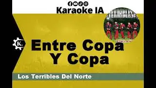 Los Terribles Del Norte - Entre Copa Y Copa - Karaoke