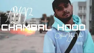 AMAN - Chambal Hood (Official Music Video)