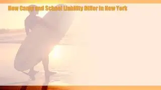 How Camp and School Liability Differ Under New York Law