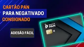 CART&Atilde;O BANCO PAN SEM ANUIDADE PARA NEGATIVADOS