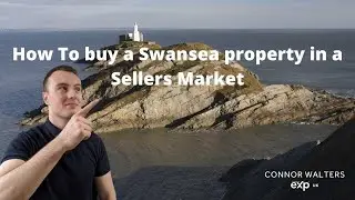 HOW TO BUY A SWANSEA PROPERTY IN A SELLERS MARKET