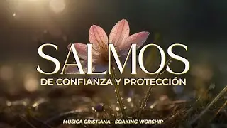 SALMOS CANTADOS de CONFIANZA y SEGURIDAD 🕊️ | Descansa el CORAZÓN, Dios SOSTIENE 🙏