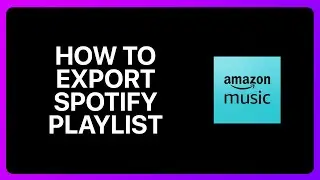 How To Export Spotify Playlist To Amazon Music Tutorial
