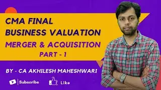CMA Final || Business Valuation || Merger & Acquisition Part - 1 || CMA Exclusive Classes
