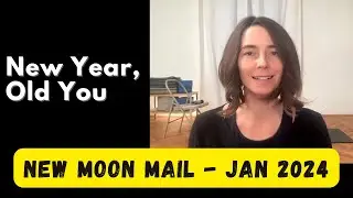New Year, Old You - New Moon Mail January 2024