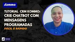 Tutorial Kommo CRM: Crie Chatbot com Mensagens Programadas