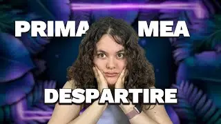 CUM SA TRECI PESTE O DESPARTIRE | PRIMA MEA DESPARTIRE