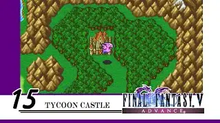15 - Lost Princess of Tycoon - FINAL FANTASY V Advance (GBA) Playthrough | 🤫