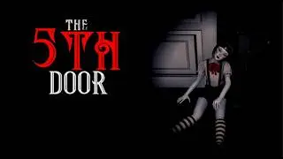 The 5th Door &ndash; Surreal Anomaly Horror Game | Full Walkthrough