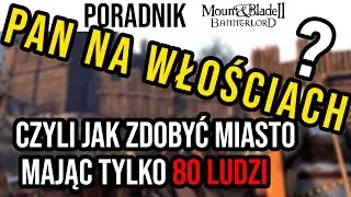 Mount & Blade 2: Bannerlord - Jak łatwo przejąć miasto - Poradnik