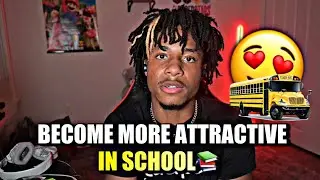 How To Become MORE ATTRACTIVE in HIGH SCHOOL (EASY METHOD)