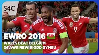 Ewro 2016: Cymru v Gwlad Belg 🏴󠁧󠁢󠁷󠁬󠁳󠁿 Wales&rsquo; Euro 2016 Win Over Belgium 🇧🇪 24 Awr Newidiodd Gymru