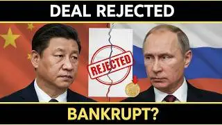 China Rejects Putin&rsquo;s Deal &mdash; Is Russia Going Bankrupt?