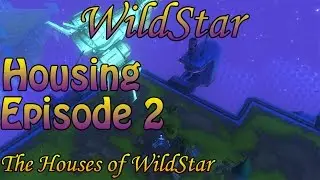 The Houses of WildStar - Episode 2 - Crazy Maze House