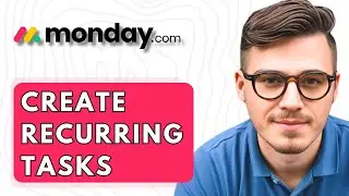 How To Create Recurring Tasks On Monday.com [2026 Guide]