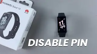 How To Disable PIN On Huawei Band 10