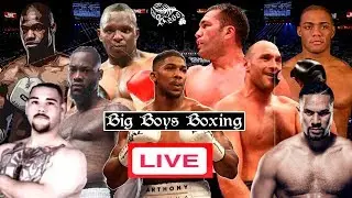 Big Boys LIVE General boxing talk