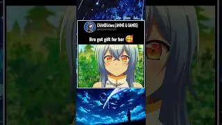 Bro got gift for her 🥰 #anime #shorts #animeedits #animelover